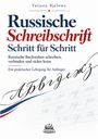 Titel: Russische Schreibschrift Schritt für Schritt. Autor: Tatjana Bjelowa. Illustration von Schreibschrift und Buchstaben.