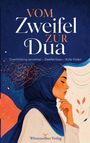 "Vom Zweifel zur Dua. Overthinking verstehen, Zweifel lösen, Ruhe finden. Wüstensilber Verlag." Illustration: Frau seitlich.
