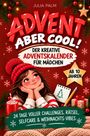 "Advent, aber cool! Der kreative Adventskalender für Mädchen ab 10 Jahren. 24 Tage voller Challenges, Rätsel, Selfcare & Weihnachts-Vibes." Illustration eines Mädchens mit Mütze, umgeben von weihnachtlichen Elementen.