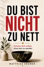„DU BIST NICHT ZU NETT. Schütze dich selbst, ohne hart zu werden.“ Vase mit Pflanze, Schale mit goldenen Rissen.