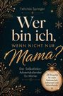 „Wer bin ich, wenn nicht nur Mama?“; Adventskalender für Mütter; 24 Impulse für Gelassenheit. Goldene Pflanzen und Sterne.