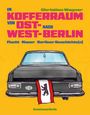 Titel und Autor: "Im Kofferraum von Ost- nach West-Berlin" von Christian Wagner. Design: Auto mit Berliner Flagge.