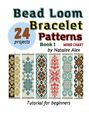 "Bead Loom Bracelet Patterns Book 1" von Natalee Alex, enthält 24 Projekte. Sechs bunte Perlenarmbänder sind abgebildet.