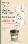 „52 kleine Momente, die den Alltag verändern.“ Illustration von Familienmomenten, Text auf Coffee-to-go-Becher.