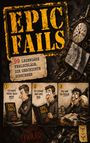 "EPIC FAILS - 99 legendäre Fehlschläge, die Geschichte schrieben." Ein Comic zeigt einen Mann, der ein Buch liest.