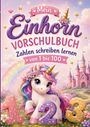 „Mein Einhorn Vorschulbuch: Zahlen schreiben lernen von 1 bis 100“. Illustration mit Einhorn, Regenbogen und Schloss.