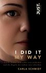 JUST Verlag. I DID IT MY WAY. Stärke finden, sich selbst neu entdecken und die Regeln des Lebens neu schreiben. Carla Schmidt. Gesichtshälfte einer Frau.