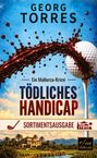 Buchcover: "Georg Torres", "Tödliches Handicap", rote Flüssigkeit spritzt über Golfball vor blauem Himmel, Villa und Palmen.