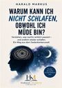 Harald Markus: Warum kann ich nicht schlafen, obwohl ich müde bin?, Buch