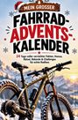 Texte: "MEIN GROSSER FAHRRAD-ADVENTSKALENDER", "24 Tage voller verrückter Fakten, Humor, Rätsel, Rekorde & Challenges für echte Radfans". 

Illustration: Ein Fahrrad im Schnee vor einer Berglandschaft bei Sonnenuntergang.