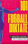 "101 Fußball-Diktate. 5-Minuten-Diktate für Fußballfans." Ein dynamisches Bild in kräftigen Farben mit einem Sportler.