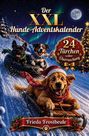„Der XXL Hunde-Adventskalender“, „24 Türchen voller Überraschung“. Fröhliche Hunde rodeln fröhlich im Schnee.