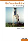 Heinz Schulz: Der Savonius - Rotor, Buch