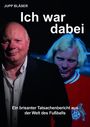 Jupp Bläser: Ich war dabei, Buch