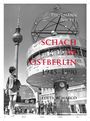 Wolfgang Thormann: Schach in Ostberlin 1945-1990, Buch
