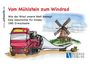 „Vom Mühlstein zum Windrad“ steht in roter Schrift, darunter ein Lastwagen und eine alte Windmühle als Illustration.