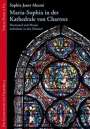 Sophia-Janet Aleemi: Maria Magdalena in der Kathedrale von Chartres, Buch