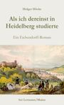 Buchtitel: "Als ich dereinst in Heidelberg studierte". Autor: Holger Höcke. Szene: Gruppen vor Schloss und Stadtlandschaft.