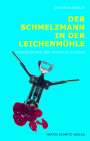 Christian Keßler: Der Schmelzmann in der Leichenmühle, Buch
