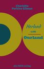 Charlotte Perkins Gilman: Herland trifft Ourland, Buch