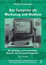 Michael Friedewald: Der Computer als Werkzeug und Medium, Buch