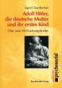 Sigrid Chamberlain: Adolf Hitler, die deutsche Mutter und ihr erstes Kind, Buch
