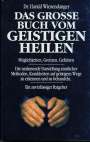 Harald Wiesendanger: Das grosse Buch vom geistigen Heilen, Buch