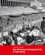 Alexander Schmidt: Das Reichsparteitagsgelände in Nürnberg, Buch