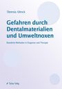 Theresia Altrock: Gefahren durch Dentalmaterialien und Umweltnoxen, Buch