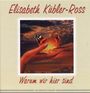 Elisabeth Kübler-Ross: Warum wir hier sind, Buch
