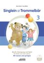 Titel: "Singlein und der Trommelbär 3" 
Untertitel: "Wir tanzen und springen."
Ein Bär und Kinder tanzen mit Instrumenten.