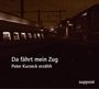 Peter Kurzeck: Da fährt mein Zug, CD