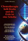 Lothar Hirneise: Chemotherapie heilt Krebs und die Erde ist eine Scheibe, Buch