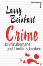 Larry Beinhart: Crime - Kriminalromane und Thriller schreiben, Buch