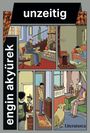 Engin Akyürek: Unzeitig, Buch