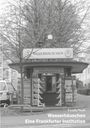 Ursula Neeb: Wasserhäuschen. Eine Frankfurter Institution, Buch