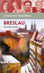 Schieb Roswitha: Literarischer Reiseführer Breslau, Buch