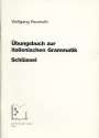 Wolfgang Reumuth: Übungsbuch zur italienischen Grammatik. Schlüssel, Buch