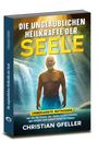 Christian Gfeller: Die unglaublichen Heilkräfte der Seele, Buch