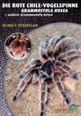 Boris Striffler: Die Rote Chile-Vogelspinne + andere Grammostaola-Arten, Buch