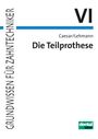 Hans H. Caesar: Die Teilprothese, Buch