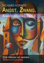 Texte: "RICHARD HÖRNER", "ANGST. ZWANG.", "SANIERUNGSFALL SEELE", "Vom Umgang mit inneren Negativstrukturen". Kunstwerk: Gesicht und Gebäude.