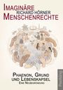 „Imaginäre Menschenrechte“, Richard Hörner, „Phaenon, Grund und Lebenskapsel: Eine Neubegründung“. Illustration vieler Hände um eine Erdkugel mit Menschen.