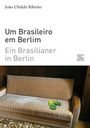 João Ubaldo Ribeiro: Ein Brasilianer in Berlin - Um Brasileiro em Berlim, Buch