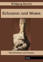 Wolfgang Boochs: Echnaton und Moses, Buch