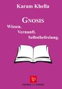 Karam Khella: Gnosis - Wissen. Vernunft. Selbstbefreiung, Buch
