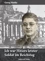 Georg Mattke: Ich war Hitlers letzter Soldat im Reichstag, Buch