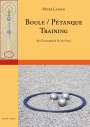 Peter Latsch: Boule / Pétanque Training, Buch
