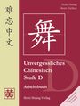 Hefei Huang: Unvergessliches Chinesisch. Stufe D. Arbeitsbuch, Buch