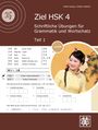 Hefei Huang: Ziel HSK 4. Schriftliche Übungen für Grammatik und Wortschatz - Teil 1, Buch